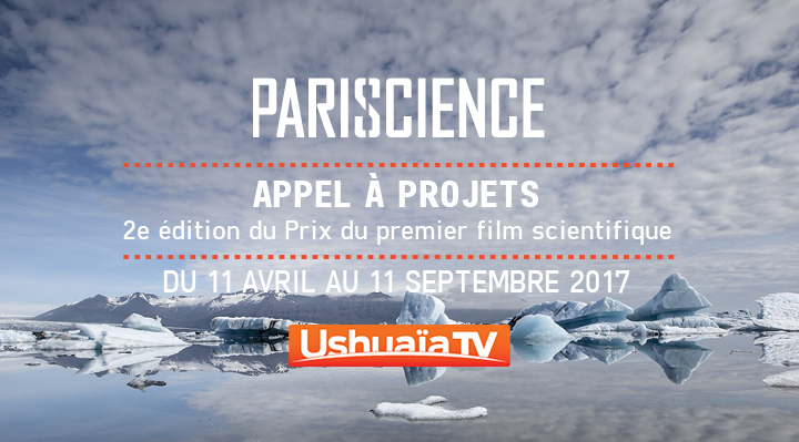 Appel à films scientifiques - Pariscience /Ushuaïa TV Appel à films scientifiques - Pariscience /Ushuaïa TV