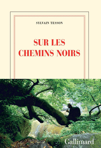 Sur les chemins noirs - Sylvain Tesson Sur les chemins noirs - Sylvain Tesson