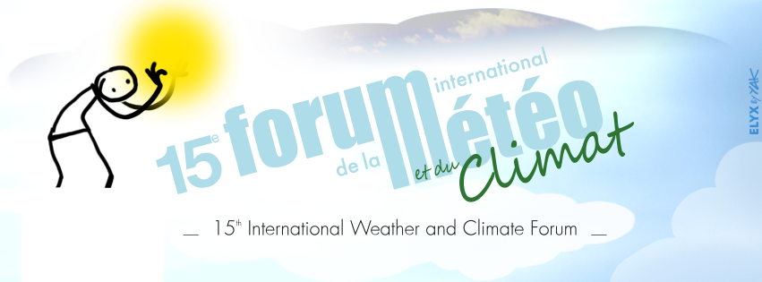 15ème Forum International de la Météo et du Climat 15ème Forum International de la Météo et du Climat