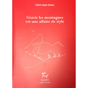 Gravir les montagnes est une affaire de style Gravir les montagnes est une affaire de style
