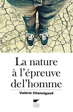 La nature à l'épreuve de l'homme La nature à l'épreuve de l'homme