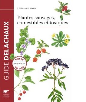 plantes sauvages comestibles et toxiques delachaux et niestlé plantes sauvages comestibles et toxiques delachaux et niestlé