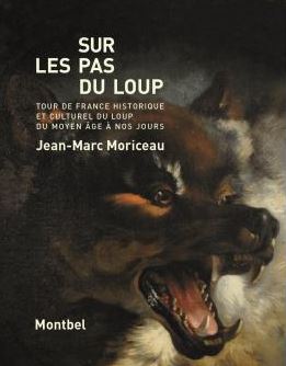Sur les pas du loup - Jean Marc Moriceau Sur les pas du loup - Jean Marc Moriceau