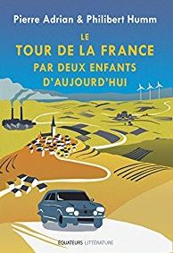 Le tour de la France par deux enfants d'aujourd'hui Le tour de la France par deux enfants d'aujourd'hui