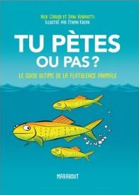 Tu pètes ou pas ? Le guide ultime de la flatulence animale Tu pètes ou pas ? Le guide ultime de la flatulence animale